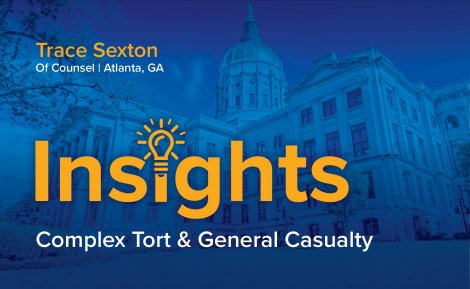 Trace Sexton - Georgia Complex Tort & General Casualty Insight