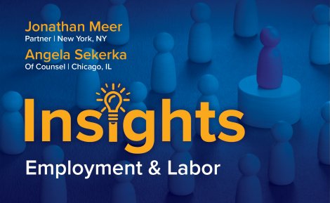 Jonathan Meer and Angela Sekerka - Employment and Labor Insight