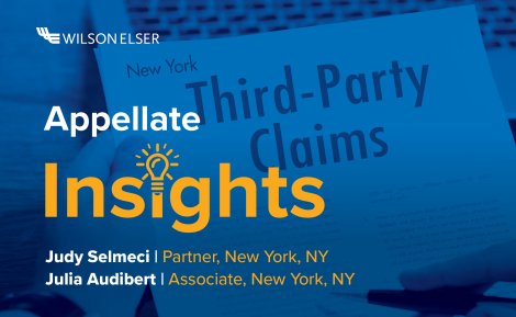 Judy Selmeci and Julia Audibert's NY Third-Party Claims Appellate Insight